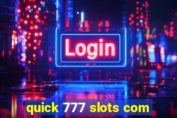 quick 777 slots com